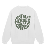 Not All Heroes - Regular Sweatshirt